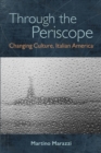 Through the Periscope : Changing Culture, Italian America - Book