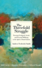 The Threefold Struggle : Pursuing Ecological, Social, and Personal Wellbeing in the Spirit of Daniel Quinn - Book