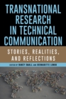 Transnational Research in Technical Communication : Stories, Realities, and Reflections - Book