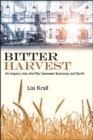 Bitter Harvest : An Inquiry into the War between Economy and Earth - eBook