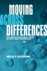 Moving across Differences : How Students Engage LGBTQ+ Themes in a High School Literature Class - Book