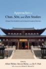 Approaches to Chan, Son, and Zen Studies : Chinese Chan Buddhism and Its Spread throughout East Asia - Book