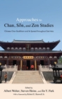 Approaches to Chan, Son, and Zen Studies : Chinese Chan Buddhism and Its Spread throughout East Asia - Book