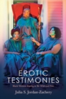 Erotic Testimonies : Black Women Daring to Be Wild and Free - eBook