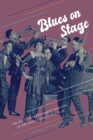 Blues on Stage : The Blues Entertainment Industry in the 1920s - Book