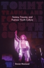 Tommy, Trauma, and Postwar Youth Culture - Book