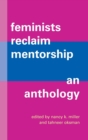 Feminists Reclaim Mentorship : An Anthology - Book