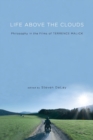 Life Above the Clouds : Philosophy in the Films of Terrence Malick - Book