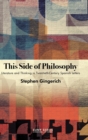 This Side of Philosophy : Literature and Thinking in Twentieth-Century Spanish Letters - Book