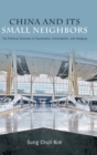 China and Its Small Neighbors : The Political Economy of Asymmetry, Vulnerability, and Hedging - Book