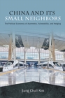China and Its Small Neighbors : The Political Economy of Asymmetry, Vulnerability, and Hedging - eBook