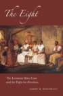 The Eight : The Lemmon Slave Case and the Fight for Freedom - Book