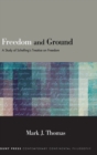 Freedom and Ground : A Study of Schelling's Treatise on Freedom - Book