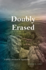 Doubly Erased : LGBTQ Literature in Appalachia - eBook