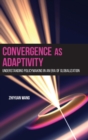 Convergence as Adaptivity : Understanding Policymaking in an Era of Globalization - Book