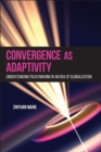 Convergence as Adaptivity : Understanding Policymaking in an Era of Globalization - eBook