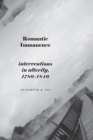 Romantic Immanence : Interventions in Alterity, 1780-1840 - eBook