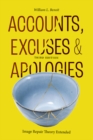 Accounts, Excuses, and Apologies, Third Edition : Image Repair Theory Extended - eBook