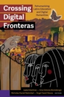 Crossing Digital Fronteras : Rehumanizing Latinx Education and Digital Humanities - eBook