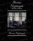 Florence Nightingale To Her Nurses - Book
