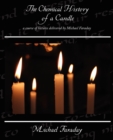 The Chemical History of a Candle - a course of lectures delivered by Michael Faraday - Book