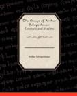 The Essays of Arthur Schopenhauer Counsels and Maxims - Book