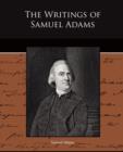 The Writings of Samuel Adams - Book