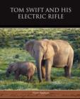Tom Swift and His Electric Rifle - Book