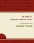 My Double Life - The Memoirs of Sarah Bernhardt - Book
