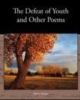The Defeat of Youth and Other Poems - Book