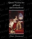 Queen Victoria Her Girlhood and Womanhood - Book