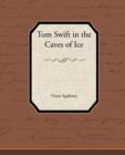 Tom Swift in the Caves of Ice - Book