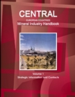 Central European Countries Mineral Industry Handbook Volume 1 Strategic Information and Contacts - Book