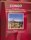 Congo Dem Republic Mineral and Mining Industry Investment and Business Guide Volume 1 Strategic Information and Regulations - Book