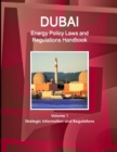 Dubai Energy Policy Laws and Regulations Handbook Volume 1 Strategic Information and Regulations - Book
