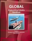 Global Shipbuilding Industry Handbook Volume 1. European Union- Strategic Information and Contacts - Book
