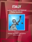 Italy Justice System and National Police Handbook Volume 1 Strategic Information and Criminal Justice System - Book