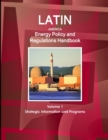 Latin America Energy Policy and Regulations Handbook Volume 1 Strategic Information and Programs - Book