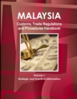 Malaysia Customs, Trade Regulations and Procedures Handbook Volume 1 Strategic and Practical Information - Book