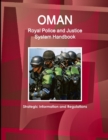 Oman Royal Police and Justice System Handbook : Strategic Information and Regulations - Book