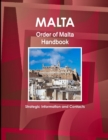 Malta : Order of Malta Handbook: Strategic Information and Contacts - Book