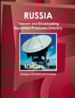 Russia Telecom and Broadcasting Equipment Producers Directory - Strategic Information and Contacts - Book