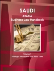 Saudi Arabia Business Law Handbook Volume 1 Strategic Information and Basic Laws - Book