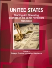Us : Starting And Operating Business in the United States for Foreigners Handbook - Strategic, Practical Information, Regulations - Book