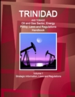 Trinidad and Tobago Oil and Gas Sector, Energy Policy, Laws and Regulations Handbook Volume 1 Strategic Information, Laws and Regulations - Book