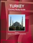 Turkey Country Study Guide Volume 1 Strategic Information and Developments - Book