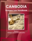 Cambodia Business Law Handbook Volume 1 Strategic and Practical Information - Book