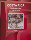 Costa Rica Business Law Handbook Volume 1 Strategic Information and Basic Laws - Book