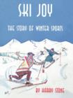 Ski Joy : The Story of Winter Sports - Book