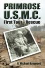 Primrose U.S.M.C. : First Tour - Rescue - Book